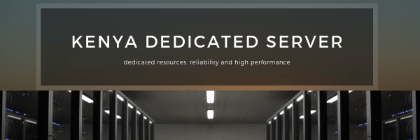 Dedicated Server in Kenya