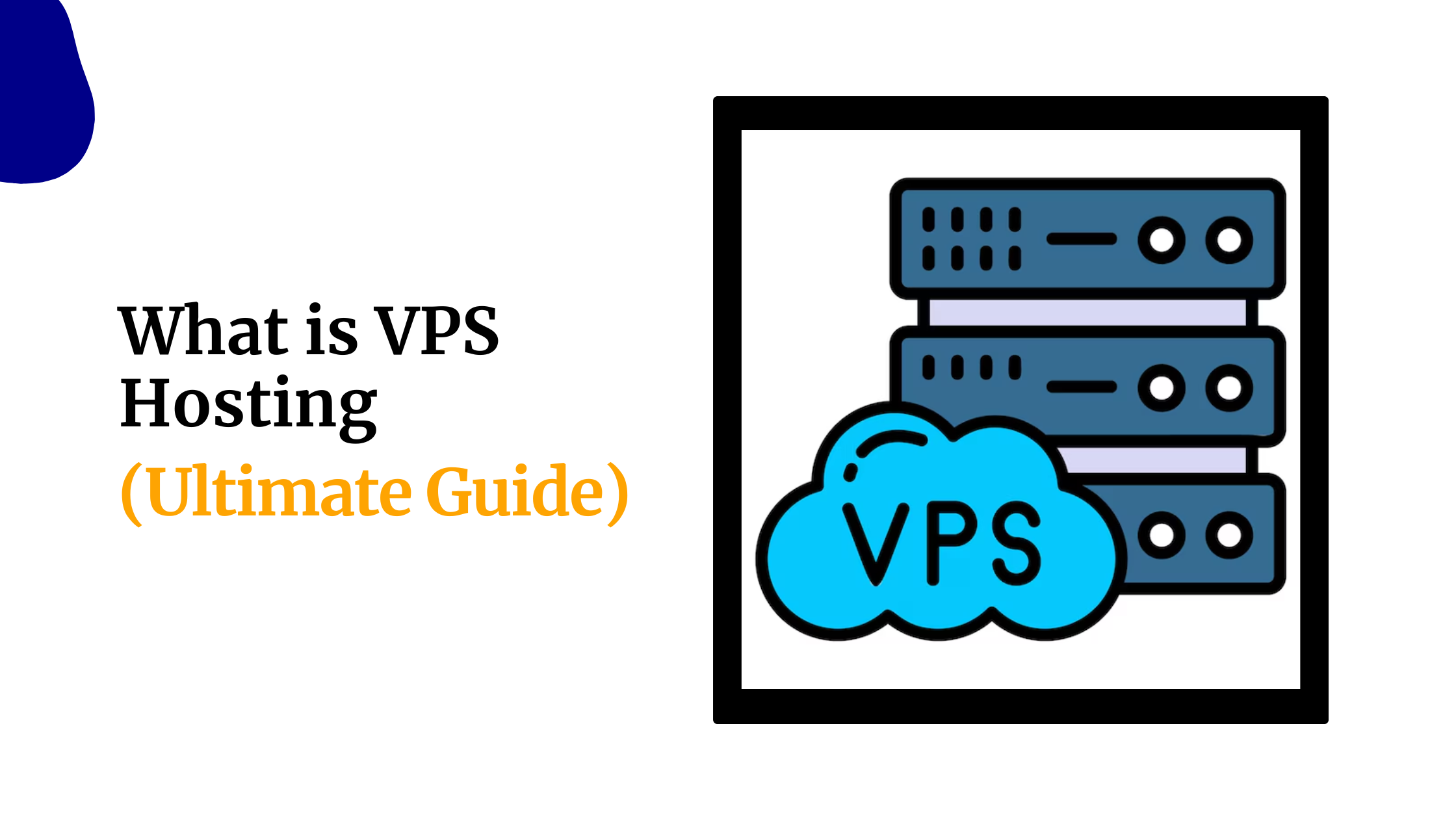 What is VPS Hosting? (Ultimate Guide)
