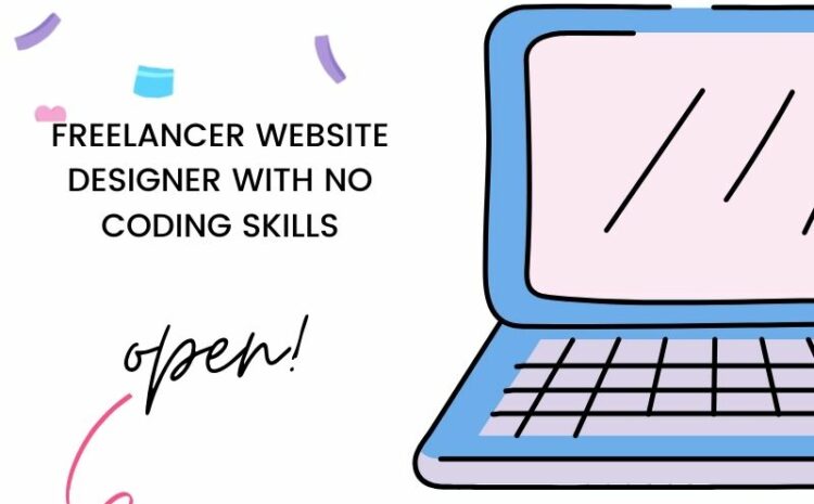 Freelancer Website Designer with no Coding