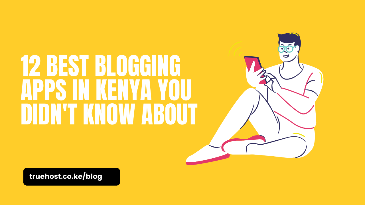 blogging apps in Kenya