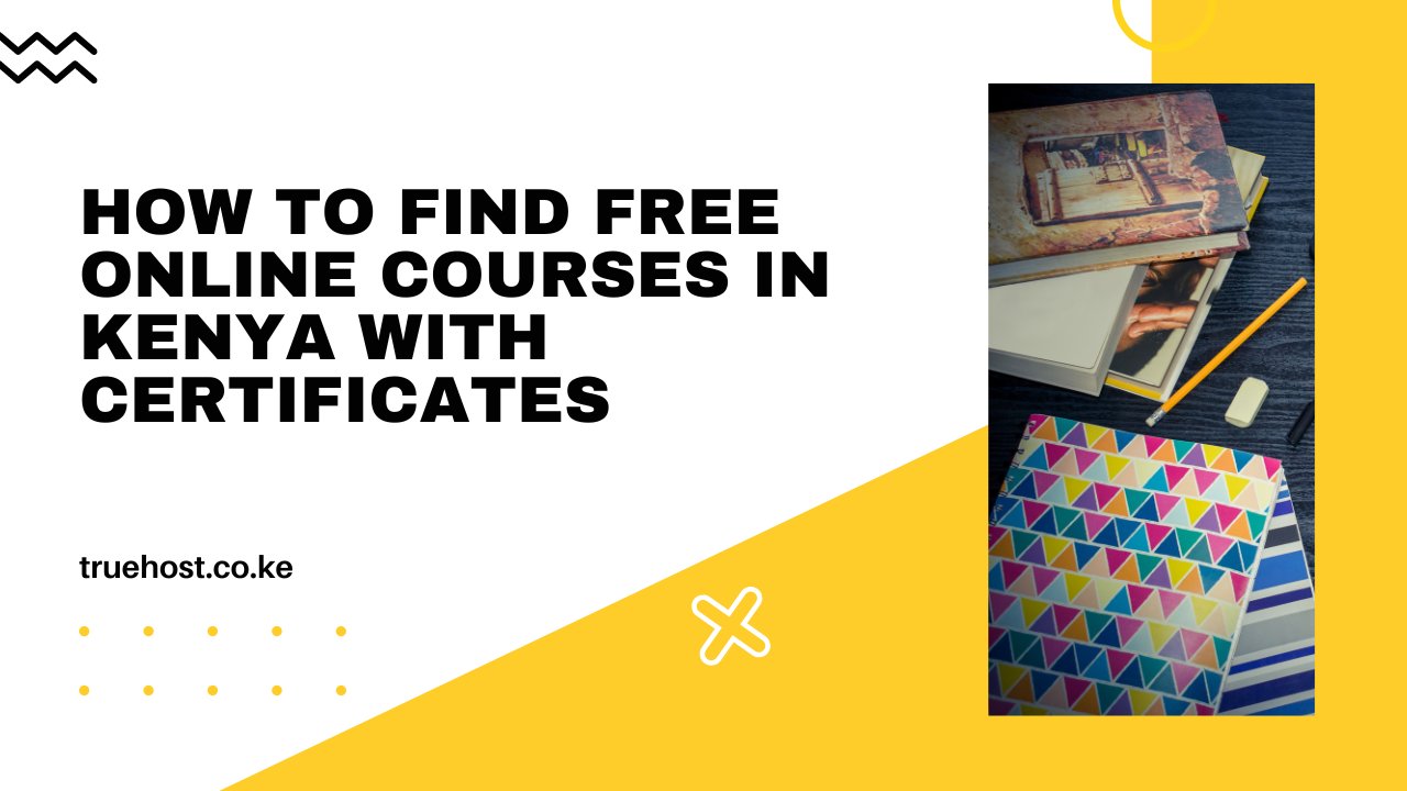 How To Find Free Online Courses In Kenya With Certificates
