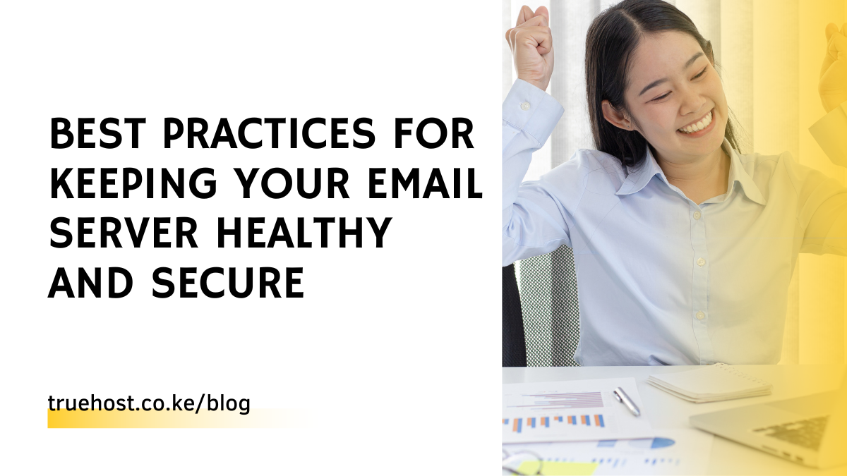 Best Practices For Keeping Your Email Server Healthy And Secure