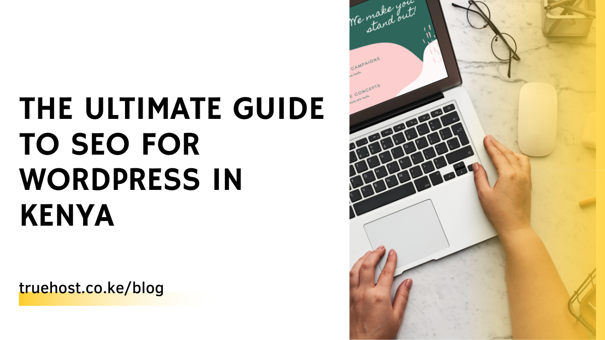 The Ultimate Guide to SEO for WordPress in Kenya