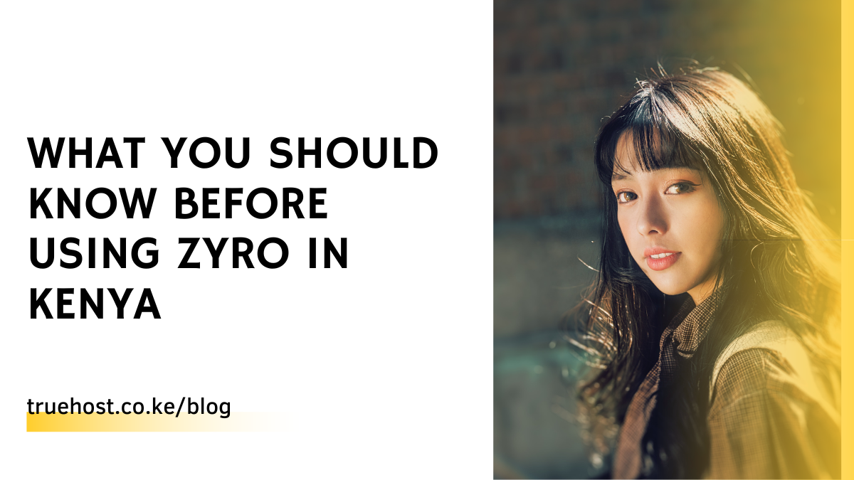 What You Should Know Before Using Zyro in Kenya