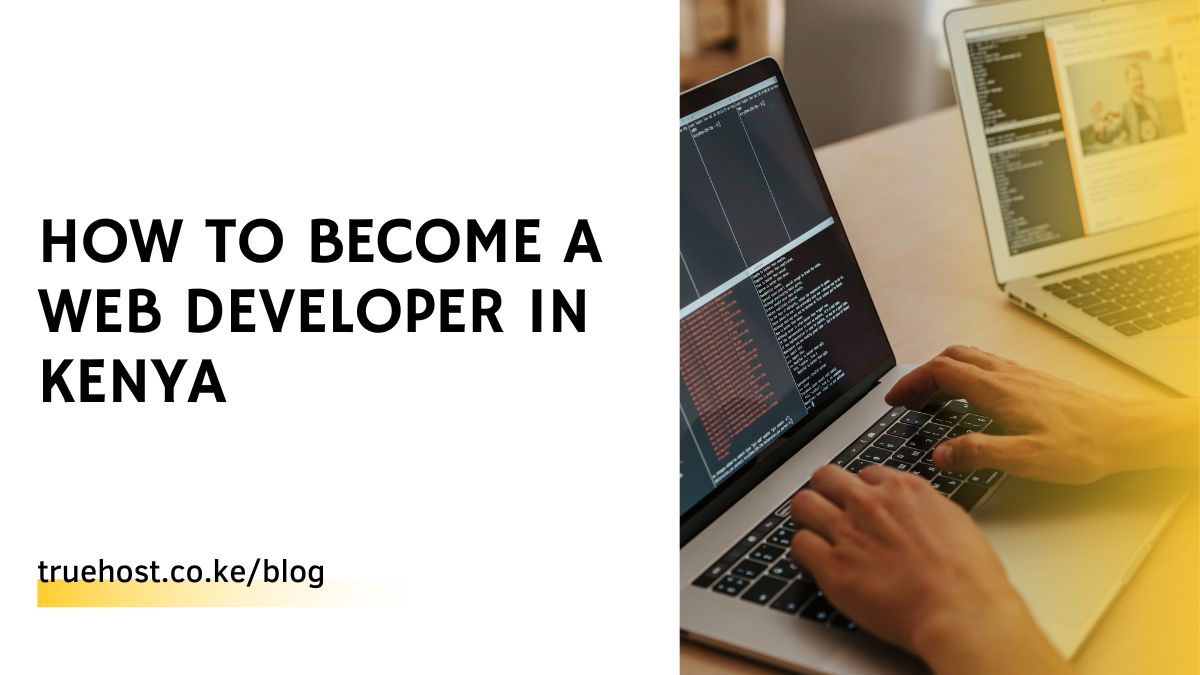How To Become A Web Developer in Kenya