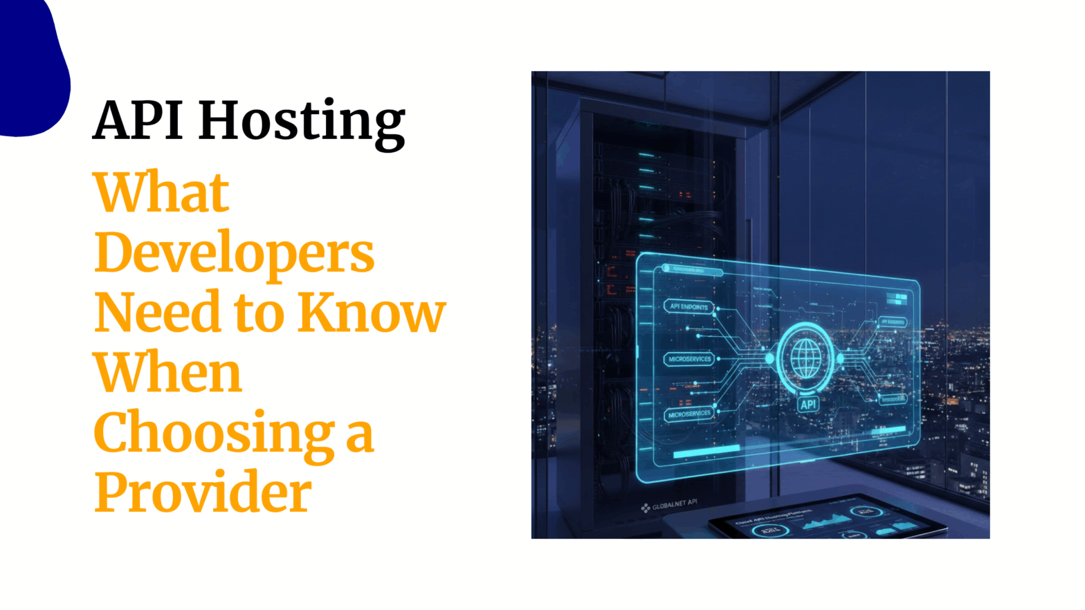 API Hosting What Developers Need to Know When Choosing a Provider