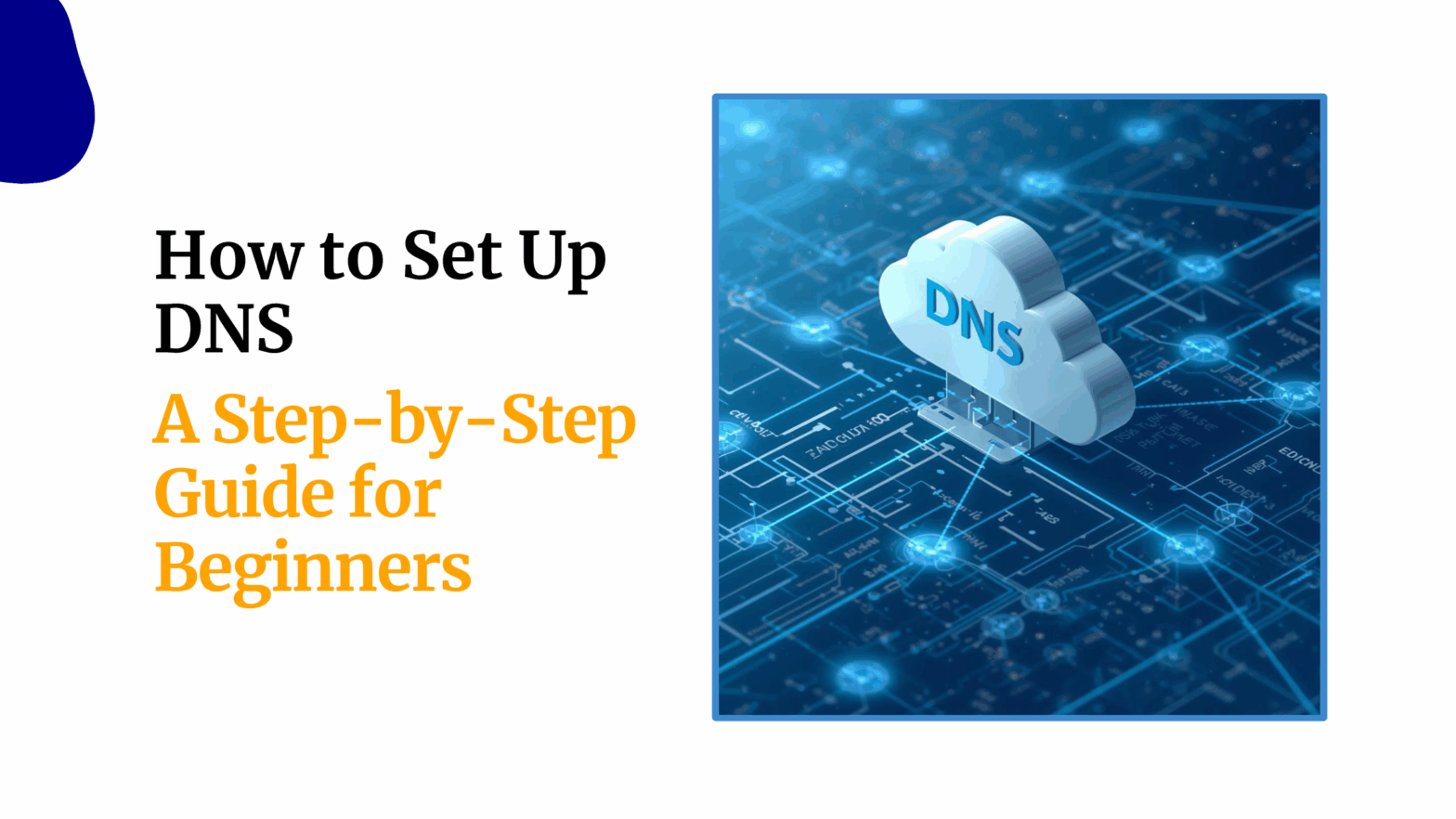 How to Set Up DNS A Step by Step Guide for Beginners