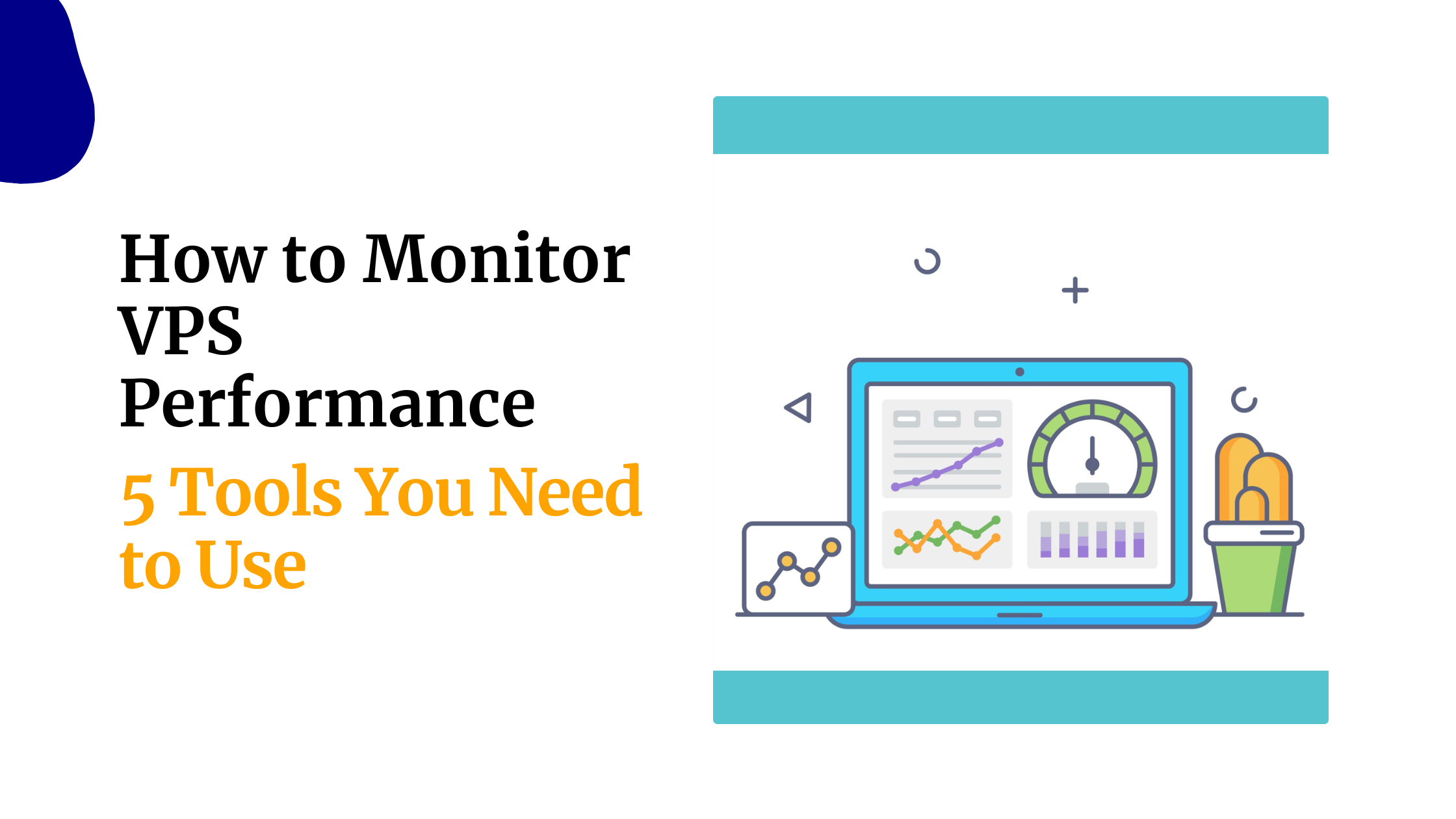 How to Monitor VPS Performance: 5 Tools You Need&hellip;