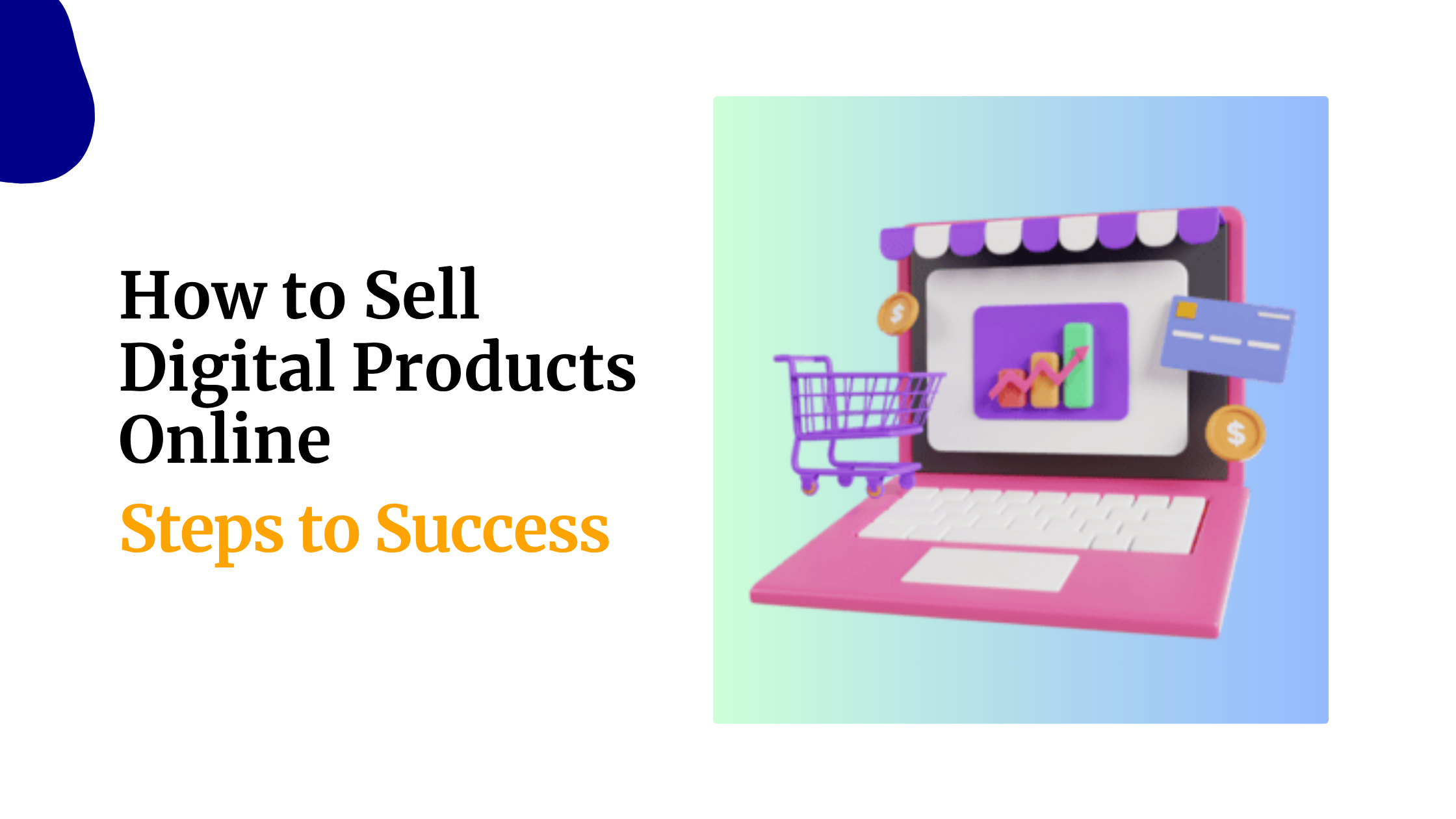 How to Sell Digital Products Online: Steps to Success