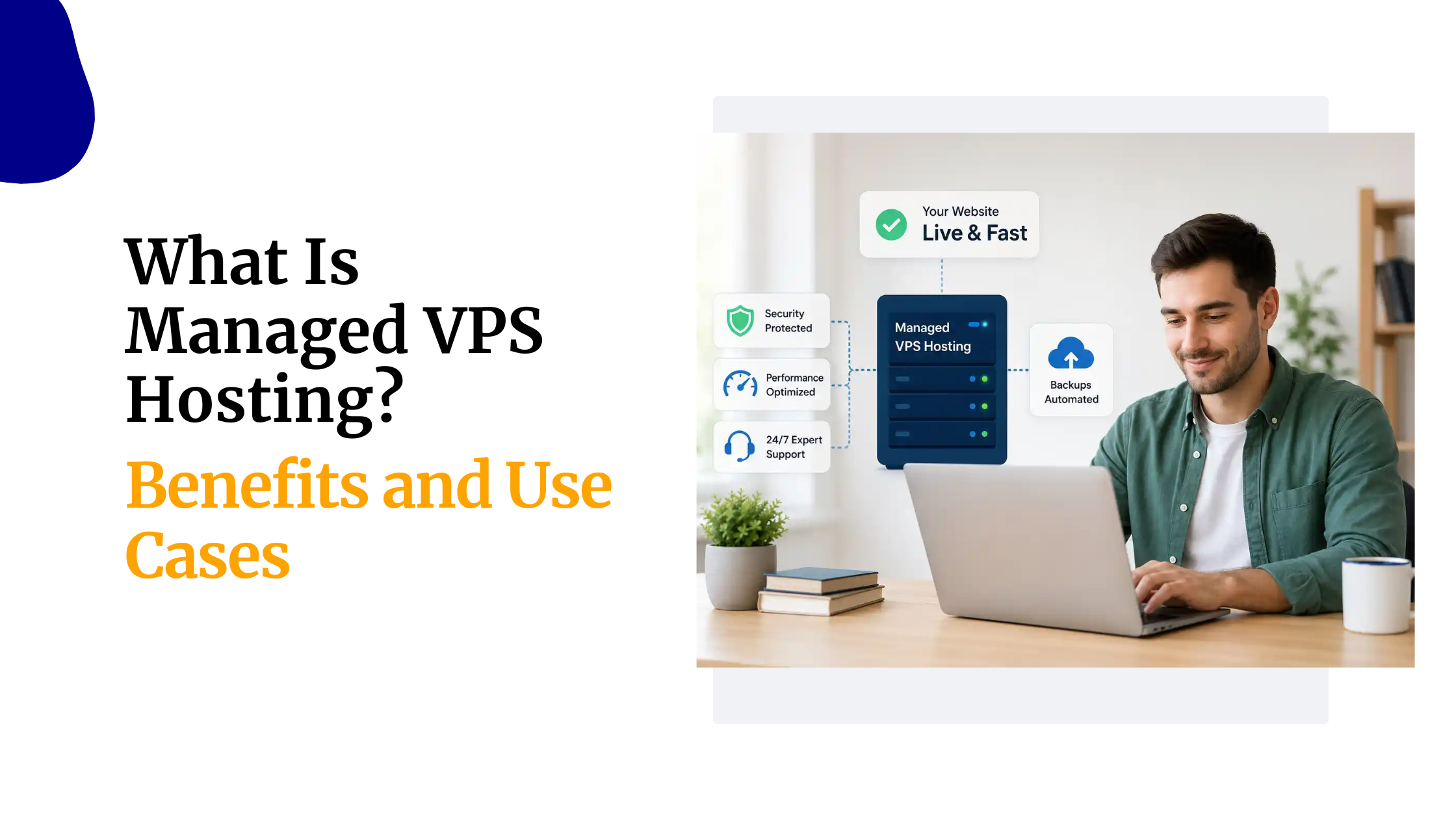 What Is Managed VPS Hosting? Benefits and Use Cases