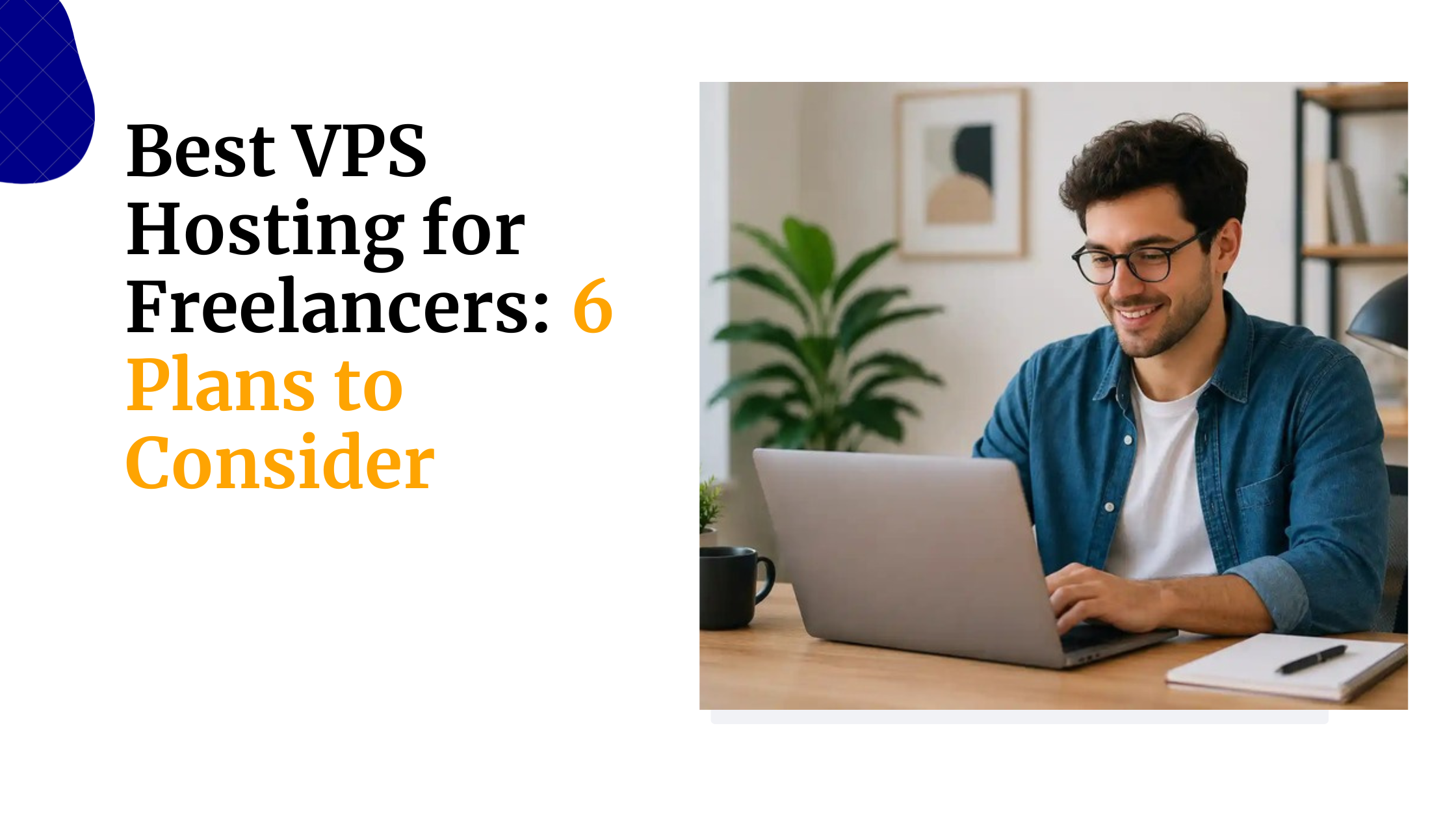 Best VPS Hosting for Freelancers: 6 Plans to Consider
