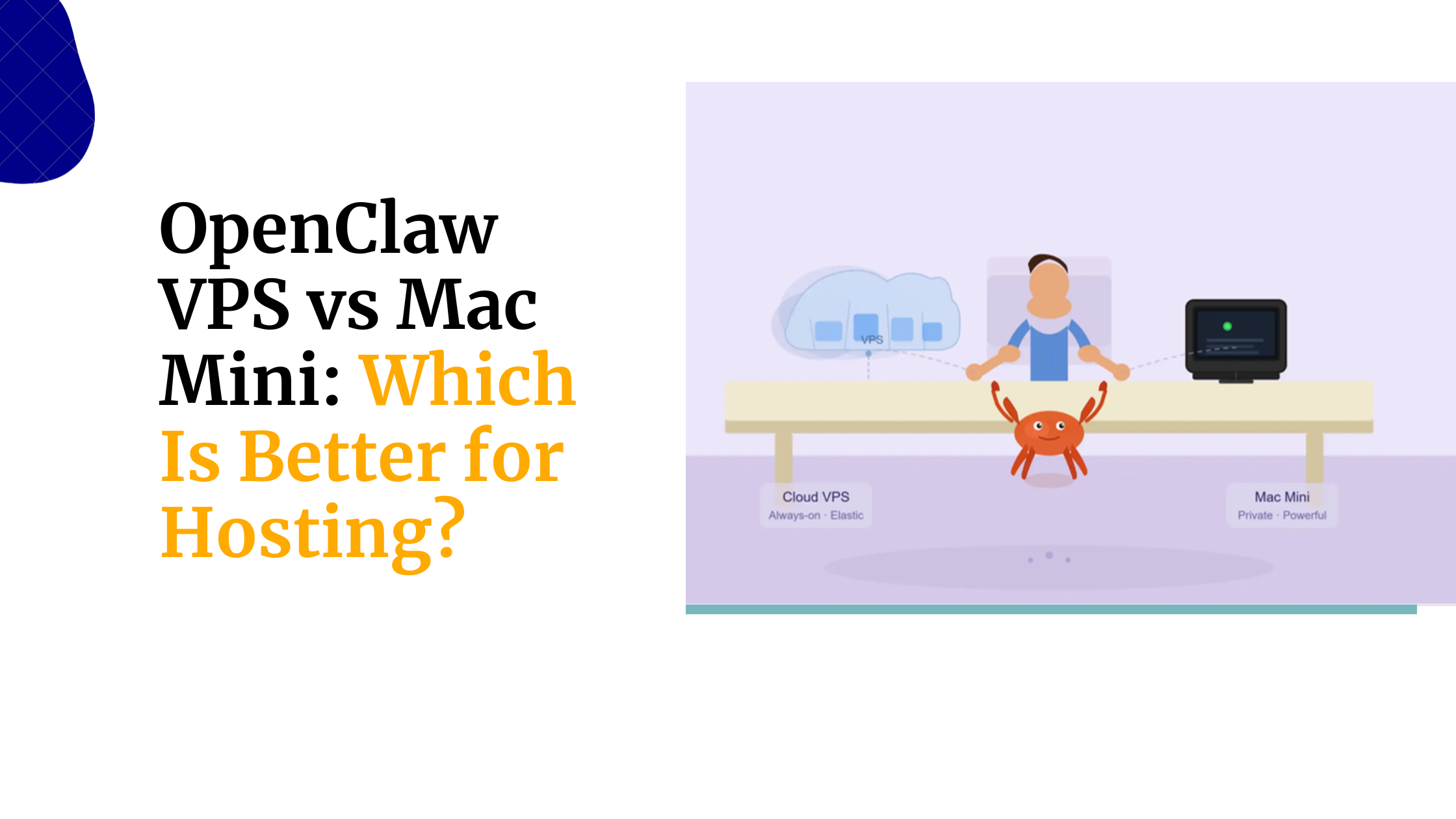 OpenClaw VPS vs Mac Mini: Which Is Better for Hosting?